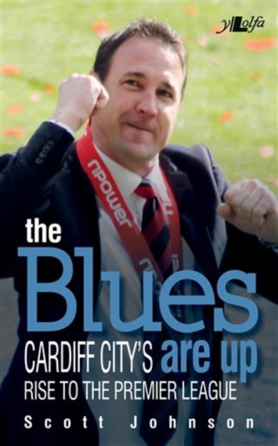 Blues Are Up, The - Cardiff City's Rise to the Premier League, EPUB eBook