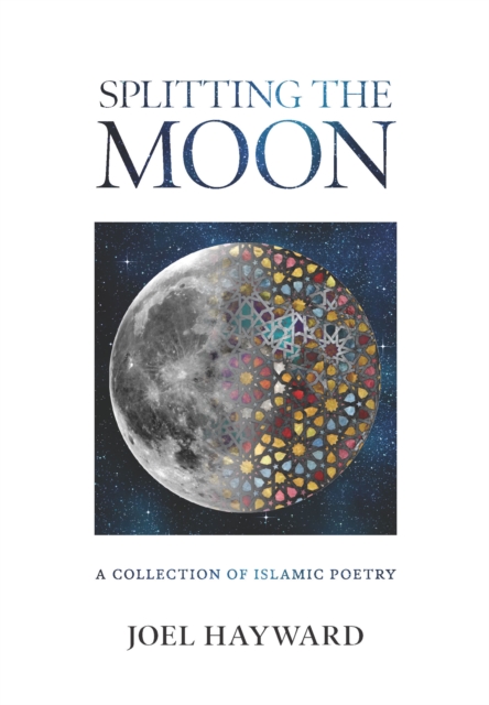 Splitting the Moon : A Collection of Islamic Poetry, EPUB eBook