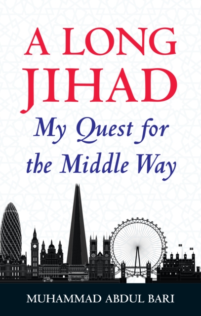 A Long Jihad : My Quest for the Middle Way, EPUB eBook