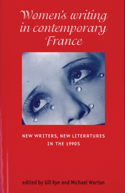Women's writing in contemporary France : New writers, new literatures in the 1990s, PDF eBook