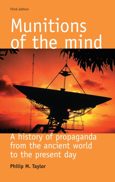 Munitions of the mind : A history of propaganda (3rd ed.), PDF eBook