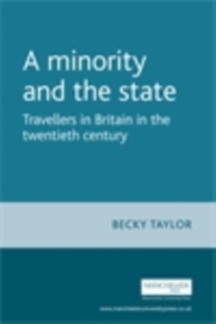 A Minority and the State : Travellers in Britain in the Twentieth Century, PDF eBook