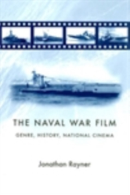 The naval war film : Genre, history and national cinema, EPUB eBook