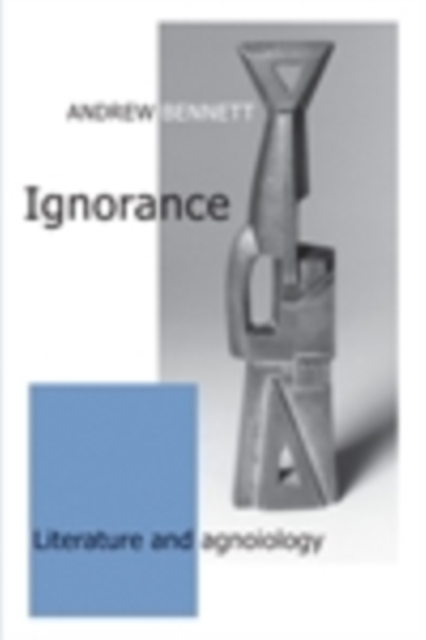 Ignorance : Literature and agnoiology, EPUB eBook