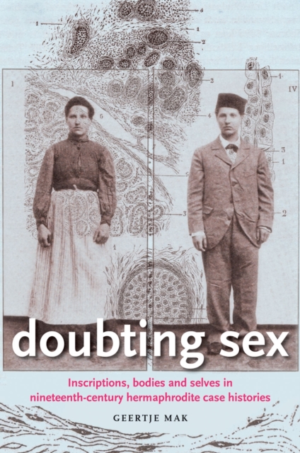 Doubting sex : Inscriptions, bodies and selves in nineteenth-century hermaphrodite case histories, EPUB eBook