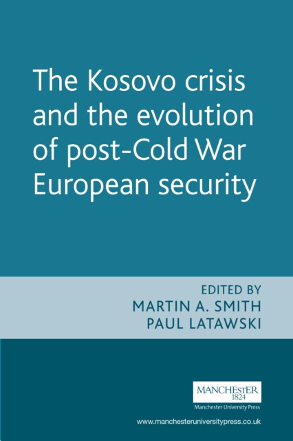 The Kosovo crisis and the evolution of a post-Cold War European security, EPUB eBook