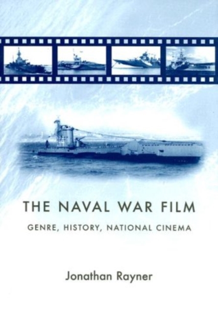 The naval war film : Genre, history and national cinema, EPUB eBook