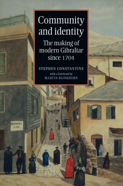 Community and identity : The making of modern Gibraltar since 1704, EPUB eBook