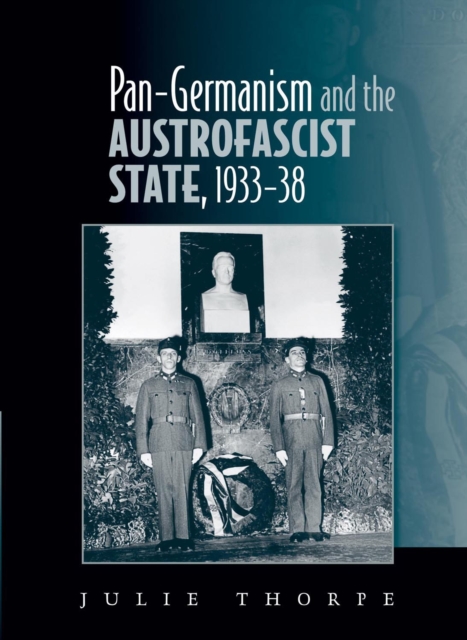 Pan-Germanism and the Austrofascist State, 1933-38, EPUB eBook