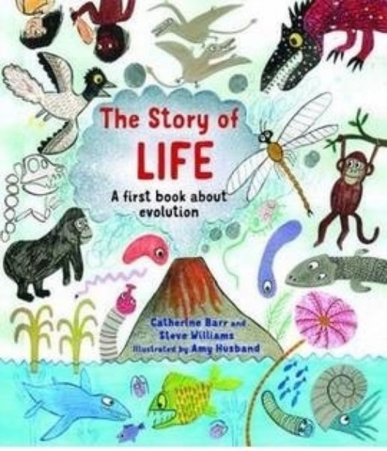 The Story of Life : A First Book about Evolution, Hardback Book