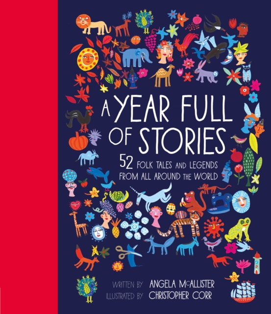 A Year Full of Stories : 52 folk tales and legends from around the world Volume 1, Hardback Book