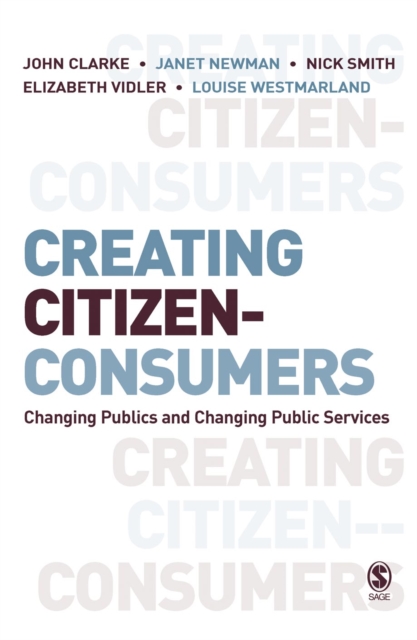 Creating Citizen-Consumers : Changing Publics and Changing Public Services, PDF eBook
