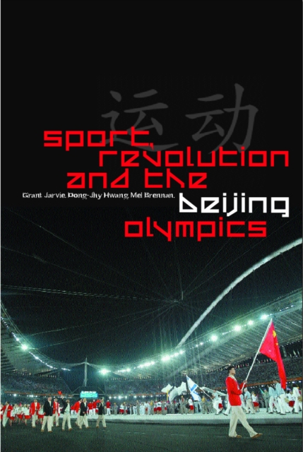 Sport, Revolution and the Beijing Olympics, PDF eBook