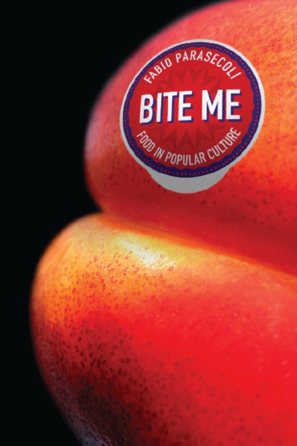 Bite Me : Food in Popular Culture, PDF eBook