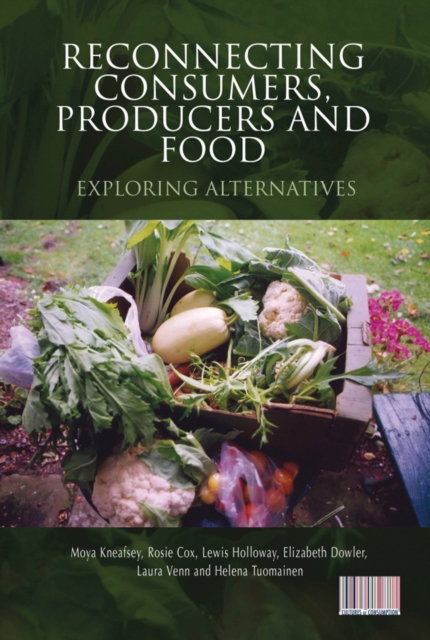 Reconnecting Consumers, Producers and Food : Exploring Alternatives, EPUB eBook