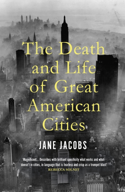 The Death and Life of Great American Cities, Paperback / softback Book