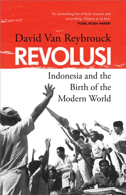 Revolusi : Indonesia and the Birth of the Modern World, Hardback Book