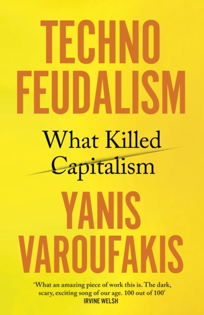 Technofeudalism : What Killed Capitalism, Hardback Book