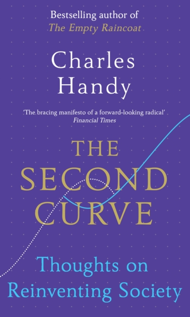 The Second Curve : Thoughts on Reinventing Society, Paperback / softback Book