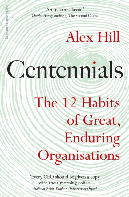 Centennials : The 12 Habits of Great, Enduring Organisations, Hardback Book