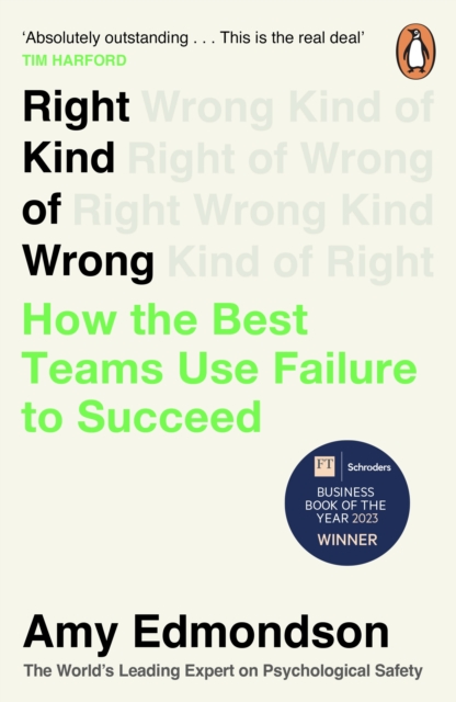 Right Kind of Wrong : How the Best Teams Use Failure to Succeed, Paperback / softback Book