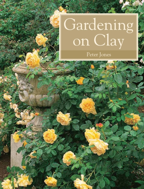 Gardening on Clay, Paperback / softback Book