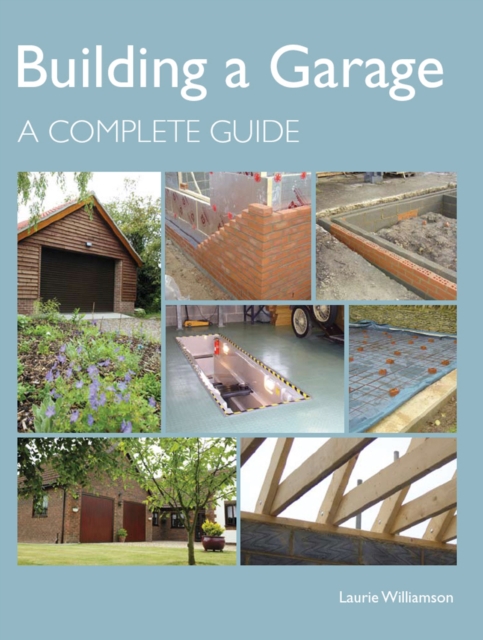 Building a Garage : A Complete Guide, Hardback Book