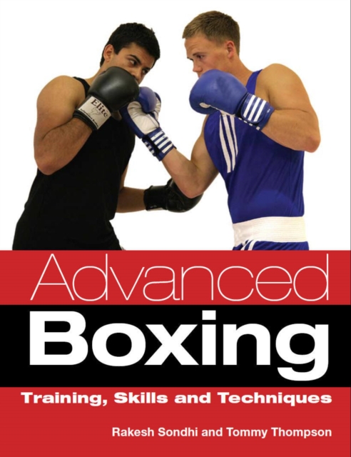 Advanced Boxing : Training, Skills and Techniques, Paperback / softback Book