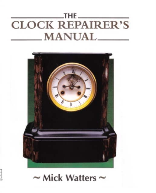 The CLOCK REPAIRER'S MANUAL, EPUB eBook