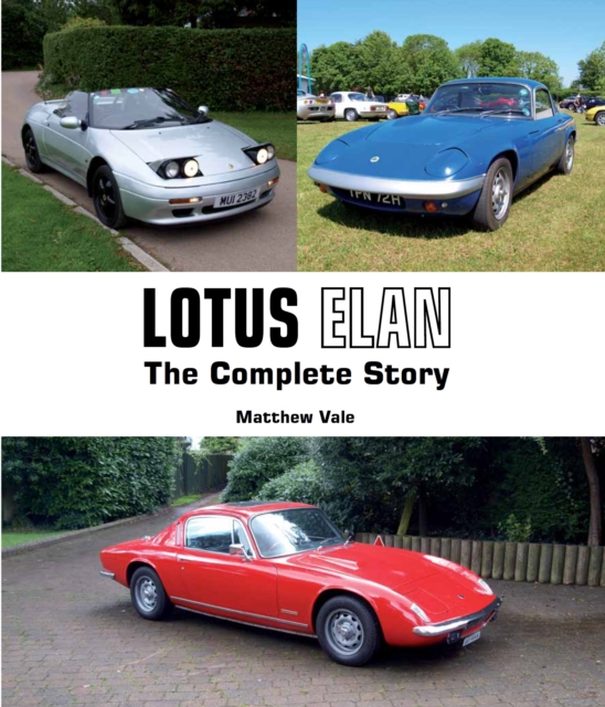 Lotus Elan : The Complete Story, Hardback Book