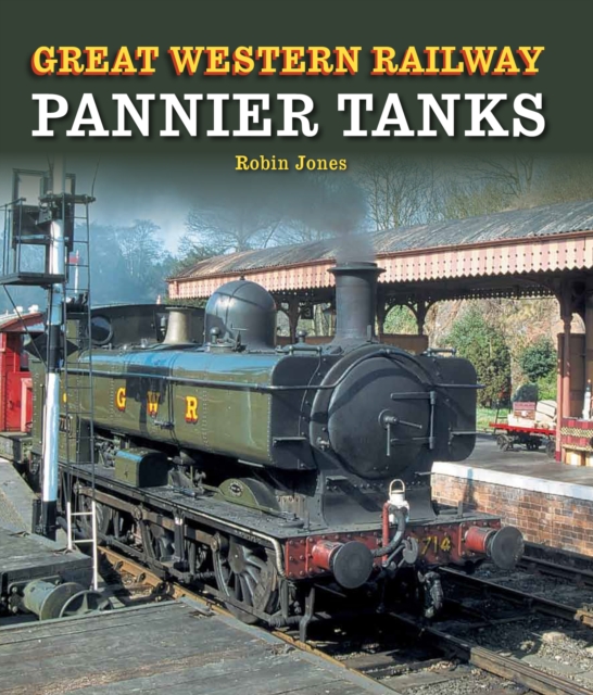 Great Western Railway Pannier Tanks, Hardback Book