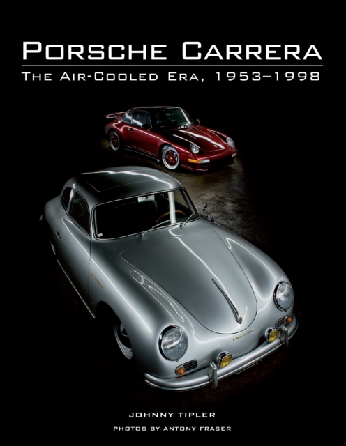Porsche Carrera : The Air-Cooled Era, 1953-1998, Hardback Book