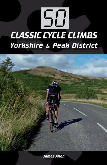 50 Classic Cycle Climbs: Yorkshire & Peak District (Enhanced Edition), EPUB eBook