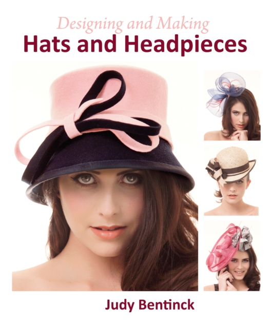 Designing and Making Hats and Headpieces, Hardback Book