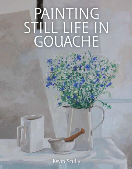 Painting Still Life in Gouache, EPUB eBook