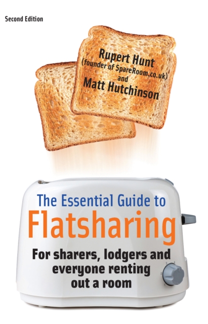 The Essential Guide To Flatsharing, 2nd Edition : For sharers, lodgers and everyone renting out a room, EPUB eBook