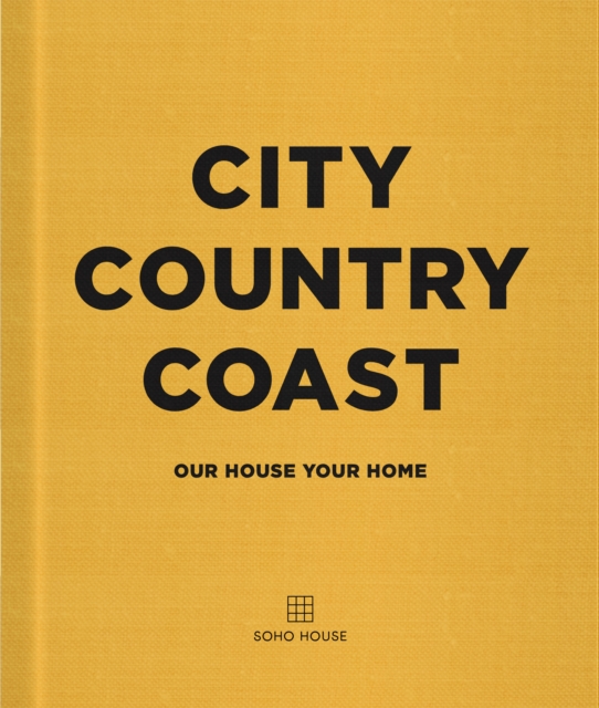 City Country Coast : Our House Your Home, Hardback Book
