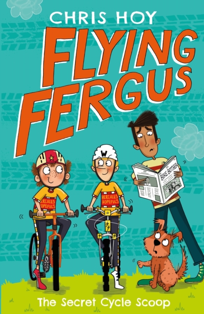 Flying Fergus 9: The Secret Cycle Scoop : by Olympic champion Sir Chris Hoy, written with award-winning author Joanna Nadin, EPUB eBook