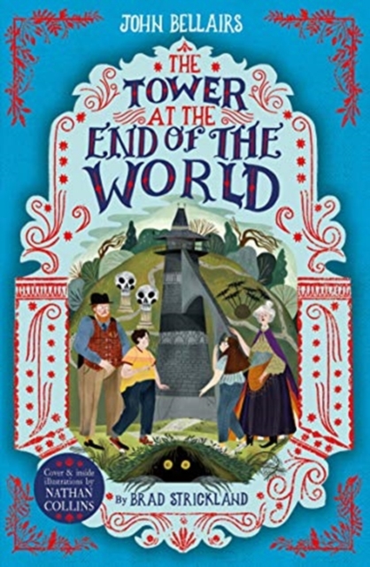 The Tower at the End of the World - The House With a Clock in Its Walls 9, Paperback / softback Book