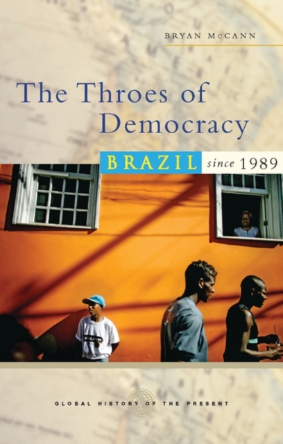 The Throes of Democracy : Brazil since 1989, PDF eBook