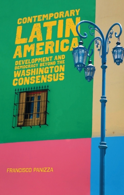 Contemporary Latin America : Development and Democracy beyond the Washington Consensus, PDF eBook