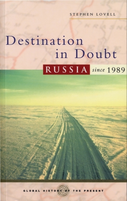 Destination in Doubt : Russia since 1989, EPUB eBook