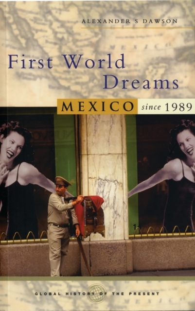 First World Dreams : Mexico since 1989, EPUB eBook