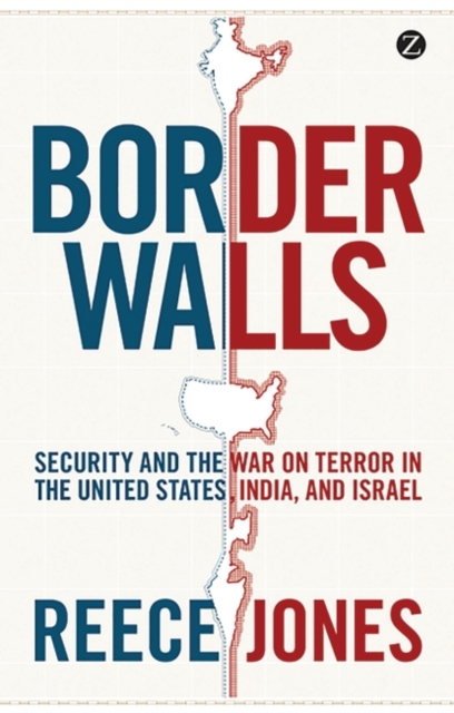 Border Walls : Security and the War on Terror in the United States, India, and Israel, PDF eBook