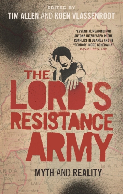 The Lord's Resistance Army : Myth and Reality, EPUB eBook