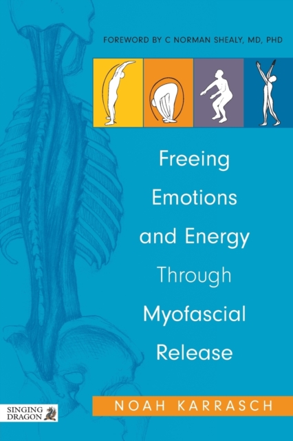 Freeing Emotions and Energy Through Myofascial Release, Paperback / softback Book