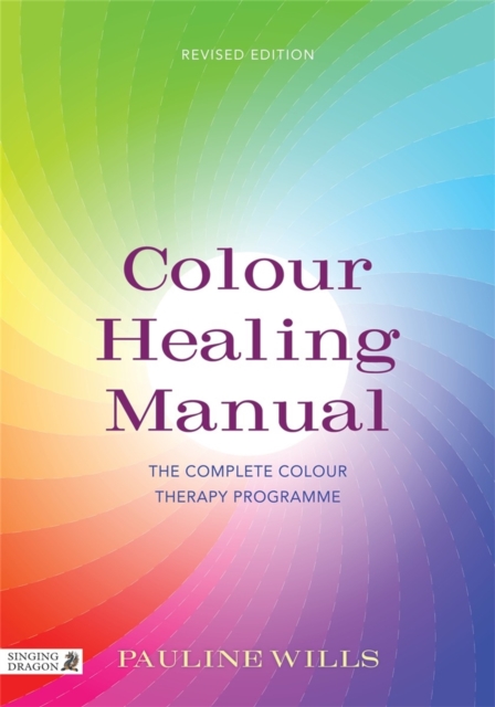 Colour Healing Manual : The Complete Colour Therapy Programme, Paperback / softback Book