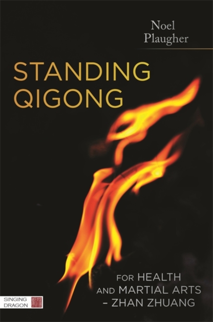 Standing Qigong for Health and Martial Arts - Zhan Zhuang, Paperback / softback Book