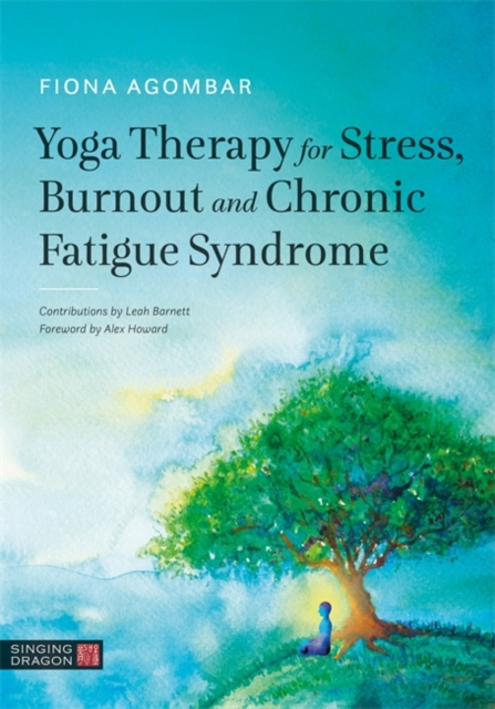 Yoga Therapy for Stress, Burnout and Chronic Fatigue Syndrome, Paperback / softback Book