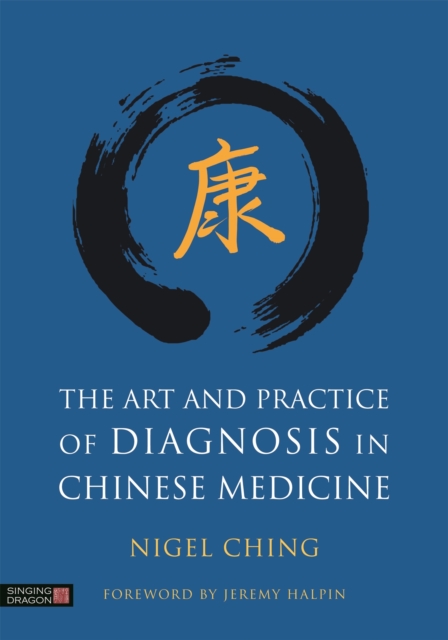 The Art and Practice of Diagnosis in Chinese Medicine, Hardback Book